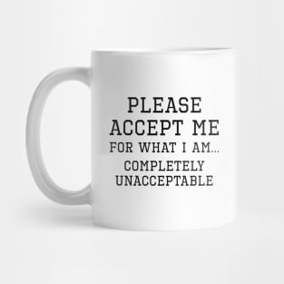 Completely Unacceptable Mug